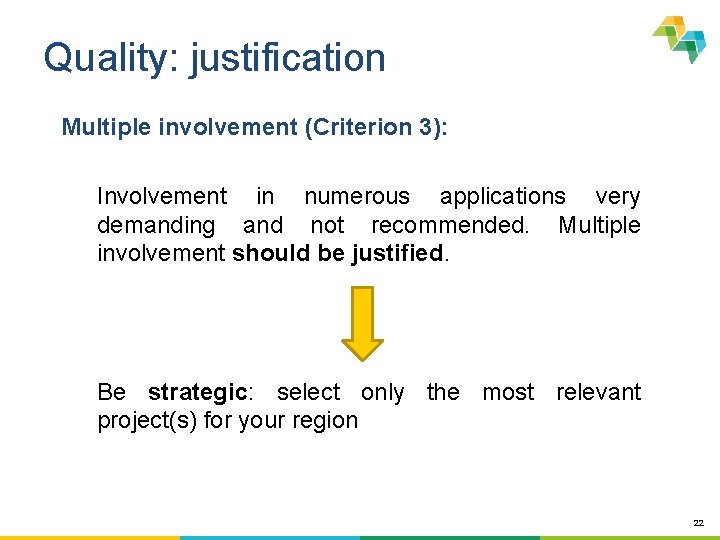 Quality: justification Multiple involvement (Criterion 3): Involvement in numerous applications very demanding and not