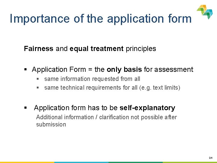Importance of the application form Fairness and equal treatment principles § Application Form =
