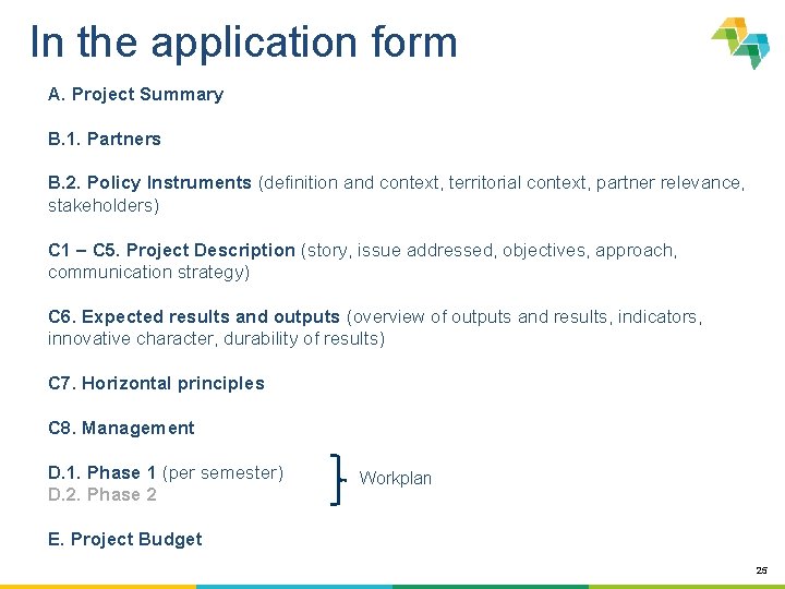 In the application form A. Project Summary B. 1. Partners B. 2. Policy Instruments