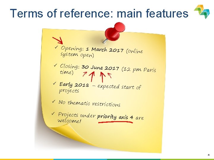 Terms of reference: main features ü Opening: 1 March 2 017 (online system open)