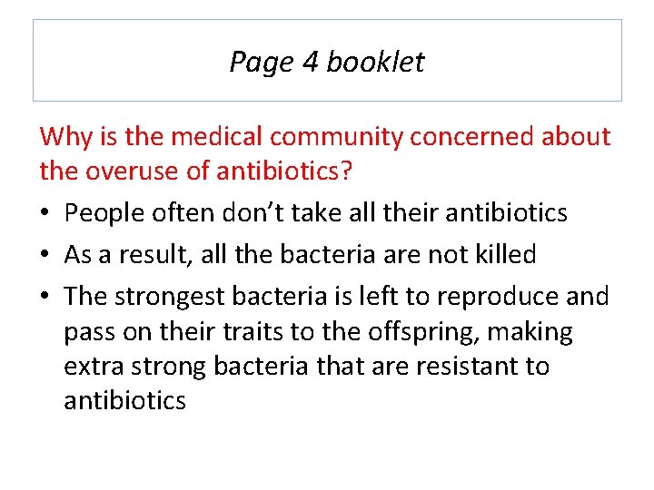 Page 4 booklet Why is the medical community concerned about the overuse of antibiotics?