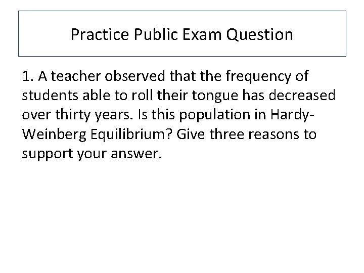 Practice Public Exam Question 1. A teacher observed that the frequency of students able