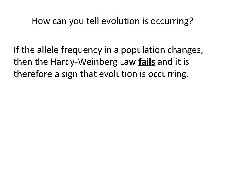 How can you tell evolution is occurring? If the allele frequency in a population