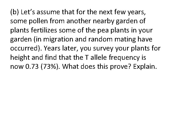 (b) Let’s assume that for the next few years, some pollen from another nearby