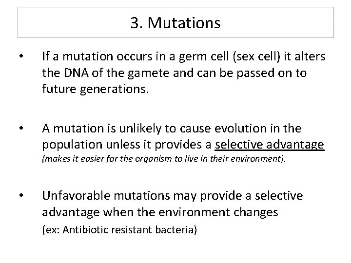 3. Mutations • If a mutation occurs in a germ cell (sex cell) it