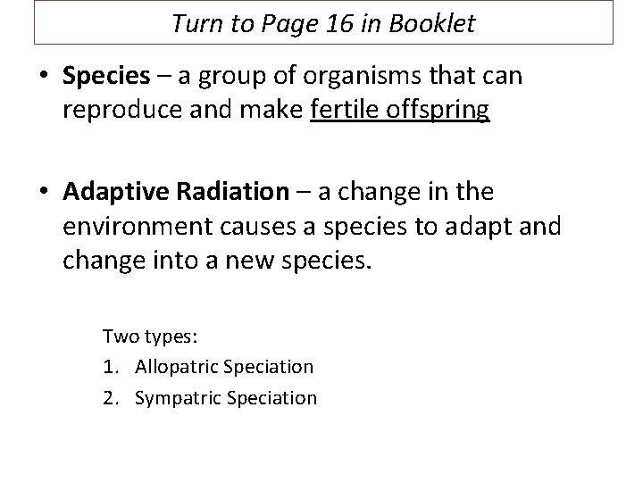 Turn to Page 16 in Booklet • Species – a group of organisms that