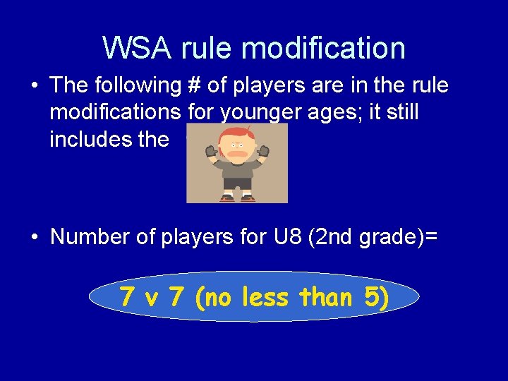 WSA rule modification • The following # of players are in the rule modifications