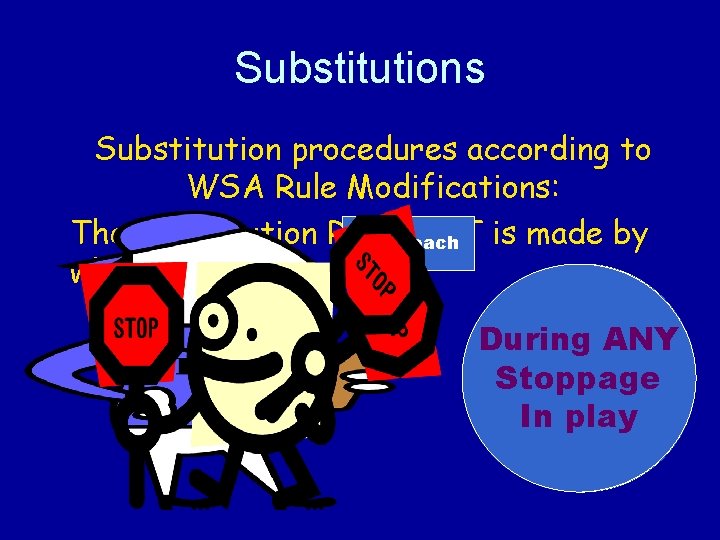 Substitutions Substitution procedures according to WSA Rule Modifications: The substitution REQUEST is made by