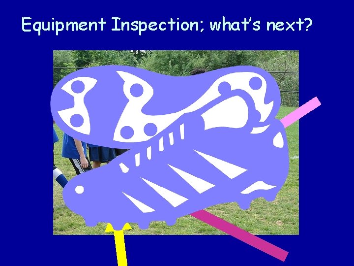Equipment Inspection; what’s next? 