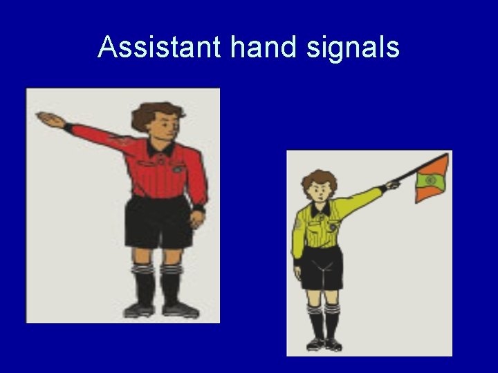 Assistant hand signals 