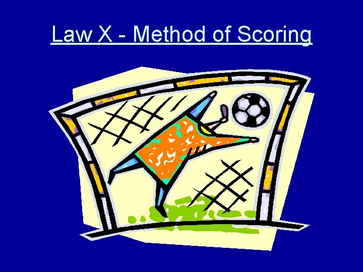 Law X - Method of Scoring 