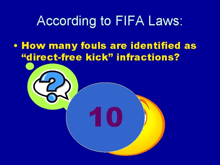 According to FIFA Laws: • How many fouls are identified as “direct-free kick” infractions?