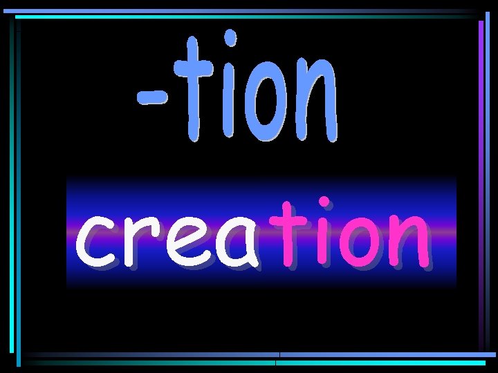 create tion 