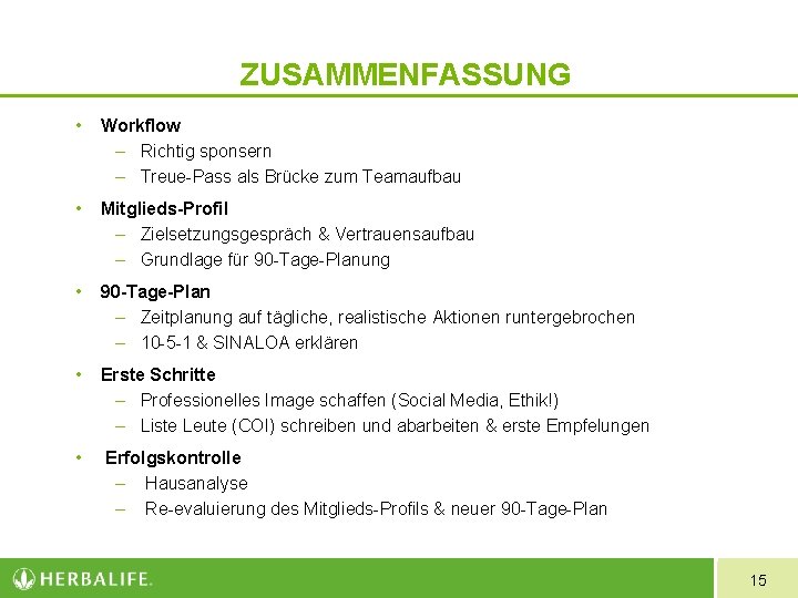 ZUSAMMENFASSUNG • Workflow – Richtig sponsern – Treue-Pass als Brücke zum Teamaufbau • Mitglieds-Profil