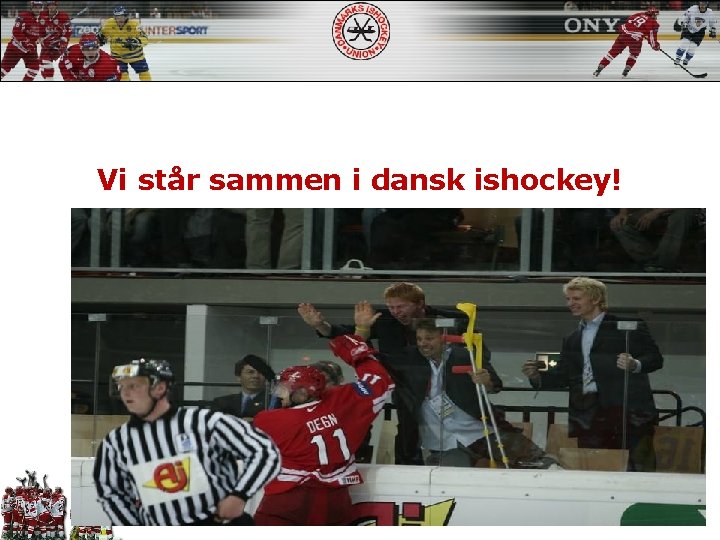 Vi står sammen i dansk ishockey! 