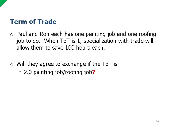 Term of Trade o Paul and Ron each has one painting job and one