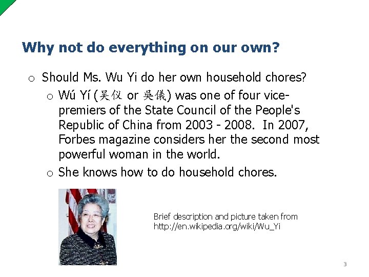 Why not do everything on our own? o Should Ms. Wu Yi do her