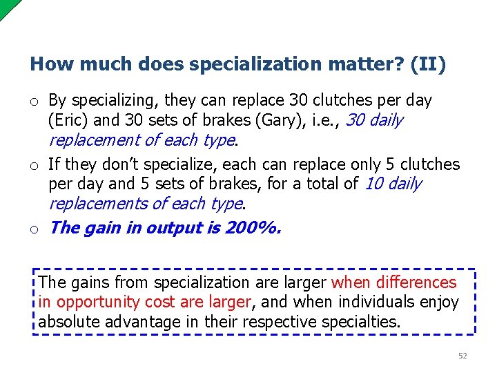 How much does specialization matter? (II) o By specializing, they can replace 30 clutches