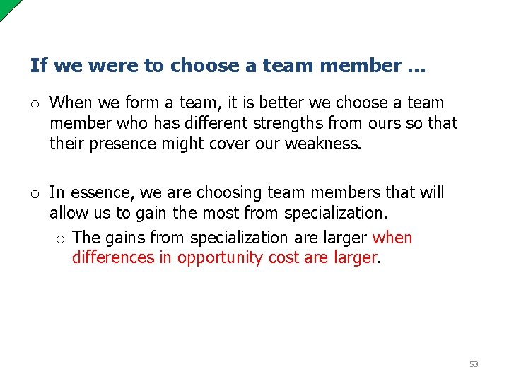 If we were to choose a team member … o When we form a