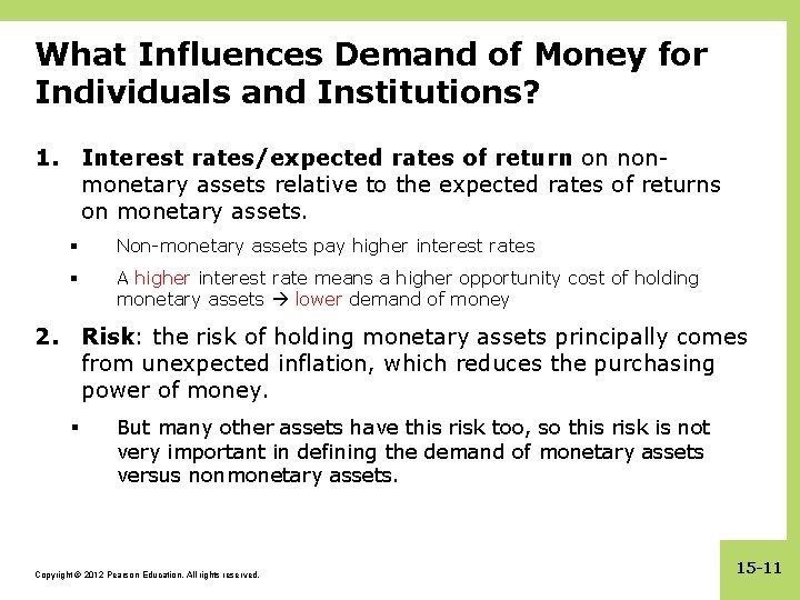 What Influences Demand of Money for Individuals and Institutions? 1. Interest rates/expected rates of