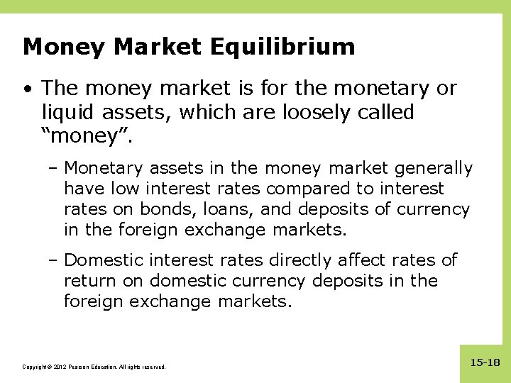 Money Market Equilibrium • The money market is for the monetary or liquid assets,