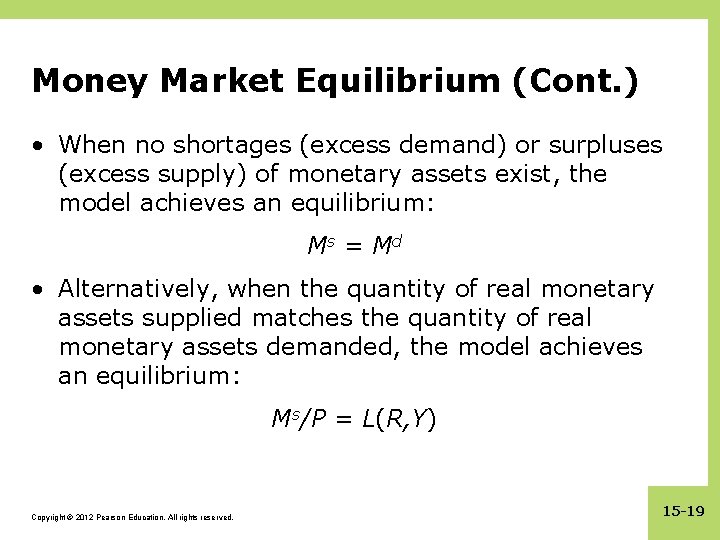 Money Market Equilibrium (Cont. ) • When no shortages (excess demand) or surpluses (excess