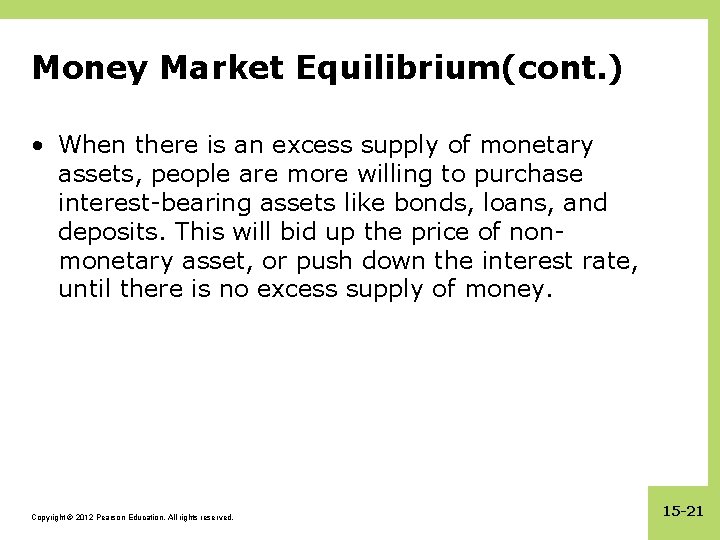 Money Market Equilibrium(cont. ) • When there is an excess supply of monetary assets,