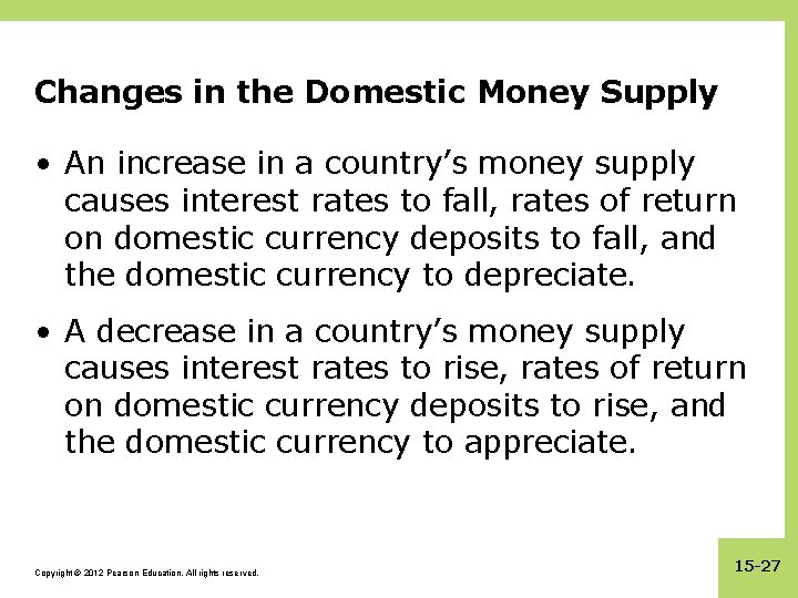 Changes in the Domestic Money Supply • An increase in a country’s money supply