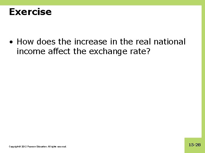 Exercise • How does the increase in the real national income affect the exchange