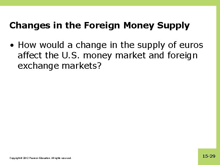 Changes in the Foreign Money Supply • How would a change in the supply