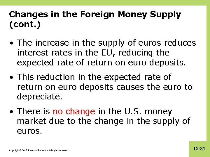 Changes in the Foreign Money Supply (cont. ) • The increase in the supply