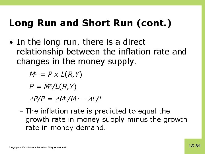 Long Run and Short Run (cont. ) • In the long run, there is