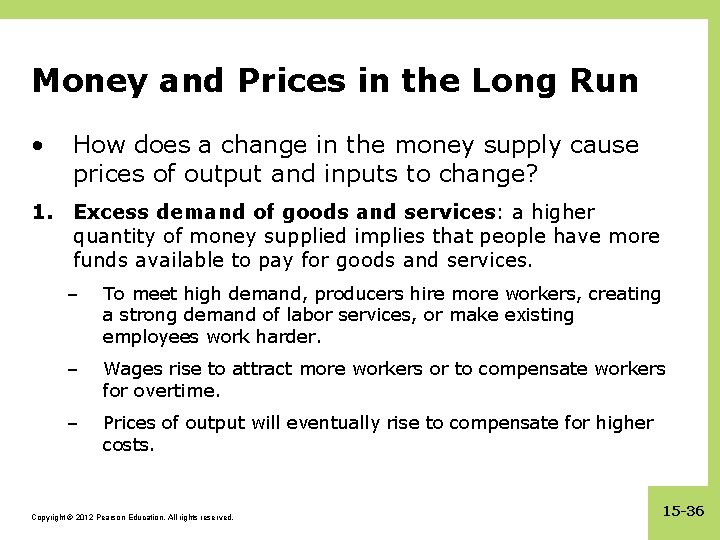 Money and Prices in the Long Run • How does a change in the