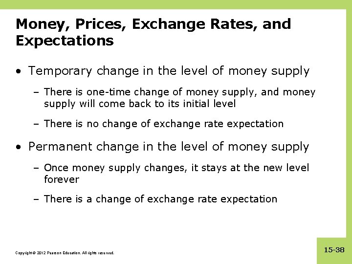 Money, Prices, Exchange Rates, and Expectations • Temporary change in the level of money