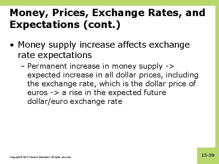 Money, Prices, Exchange Rates, and Expectations (cont. ) • Money supply increase affects exchange