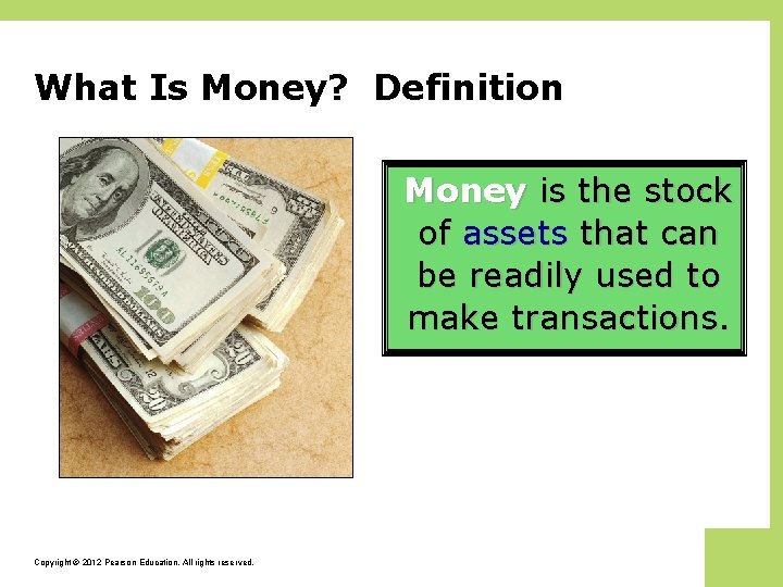 What Is Money? Definition Money is the stock of assets that can be readily