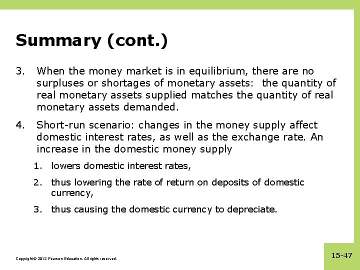 Summary (cont. ) 3. When the money market is in equilibrium, there are no