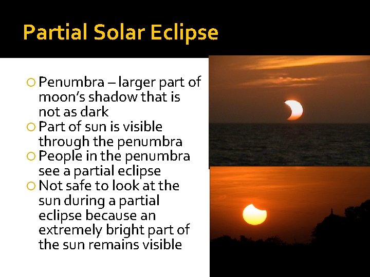 Partial Solar Eclipse Penumbra – larger part of moon’s shadow that is not as