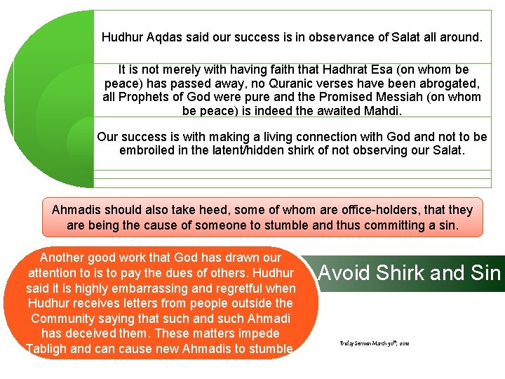 Hudhur Aqdas said our success is in observance of Salat all around. It is Hudhur Aqdas said our success is in observance of Salat all around. It is