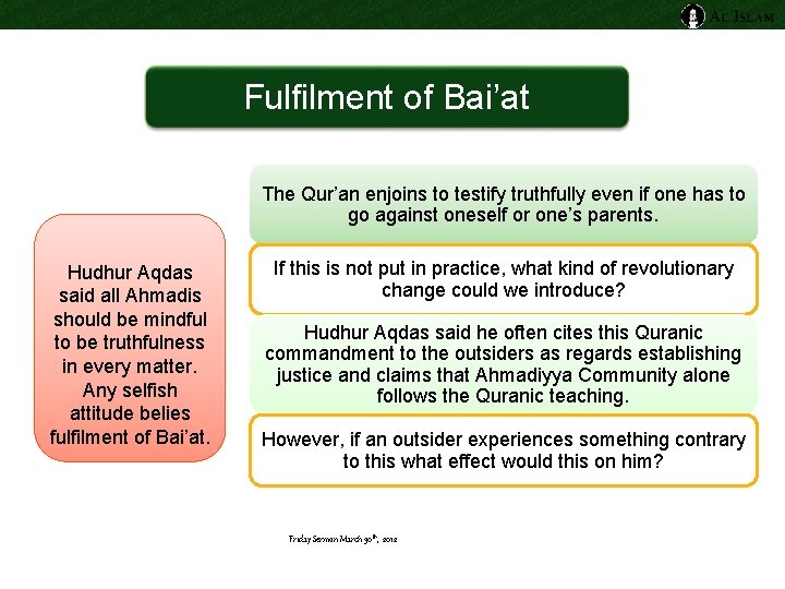 Fulfilment of Bai’at The Qur’an enjoins to testify truthfully even if one has to Fulfilment of Bai’at The Qur’an enjoins to testify truthfully even if one has to