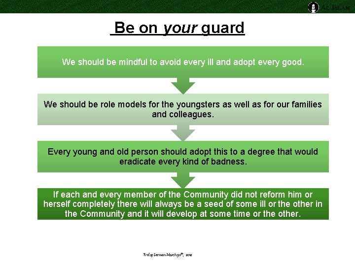 Be on your guard We should be mindful to avoid every ill and Be on your guard We should be mindful to avoid every ill and