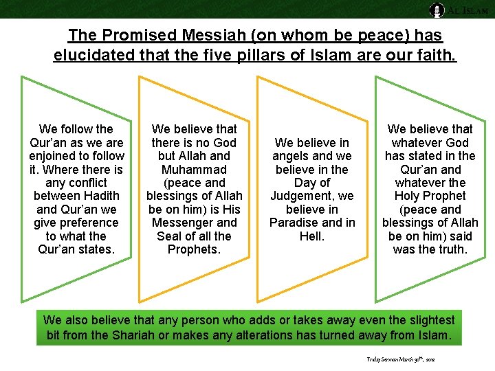 The Promised Messiah (on whom be peace) has elucidated that the five pillars of The Promised Messiah (on whom be peace) has elucidated that the five pillars of