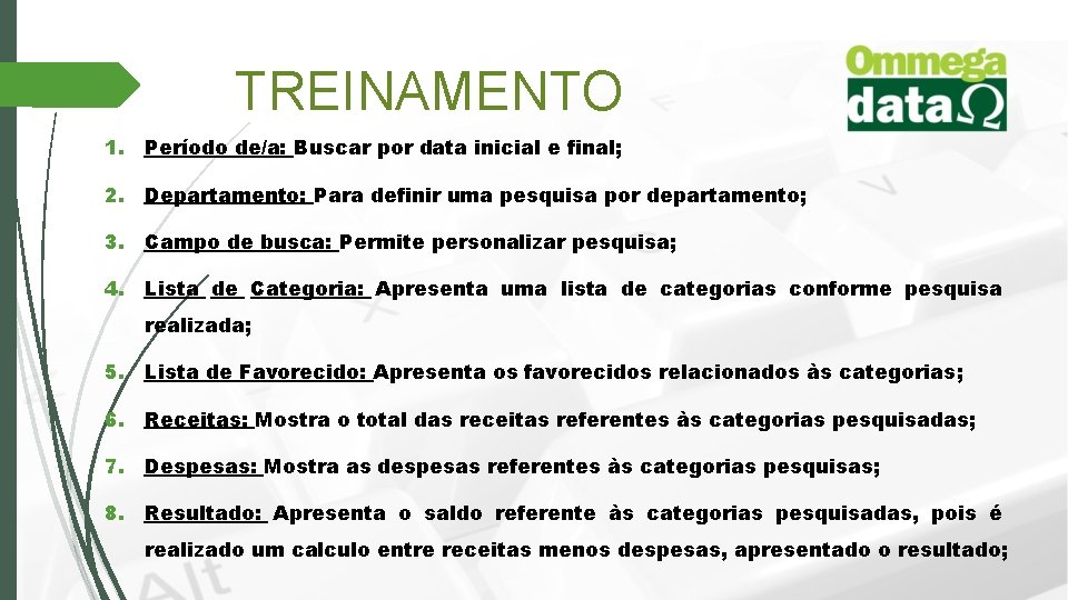 TREINAMENTO 1. Período de/a: Buscar por data inicial e final; 2. Departamento: Para definir