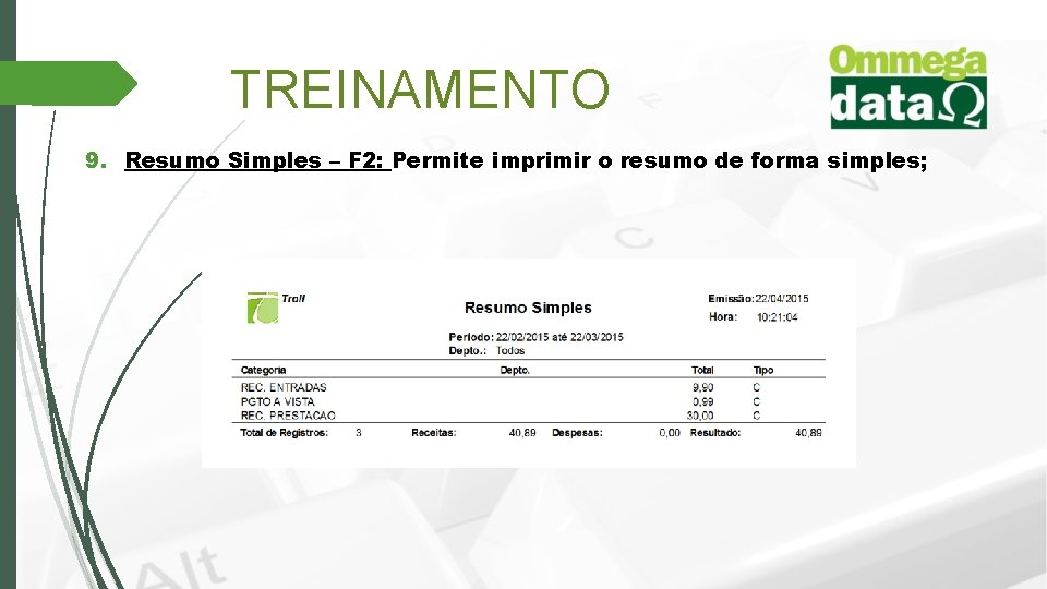 TREINAMENTO 9. Resumo Simples – F 2: Permite imprimir o resumo de forma simples;