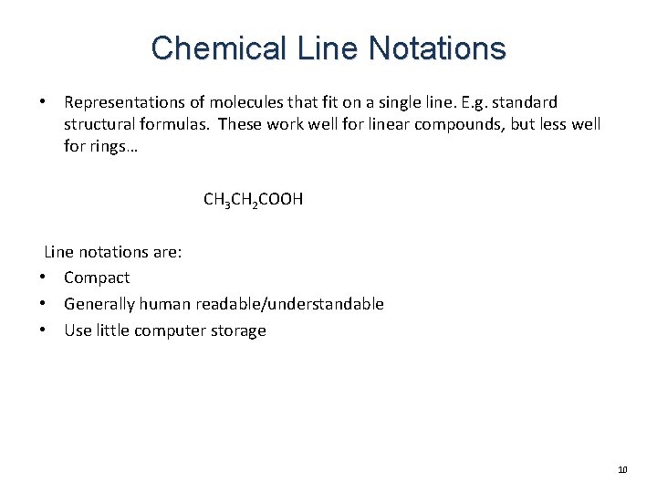 Chemical Line Notations • Representations of molecules that fit on a single line. E. Chemical Line Notations • Representations of molecules that fit on a single line. E.