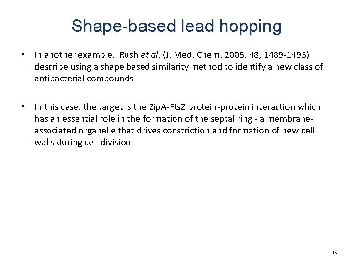 Shape-based lead hopping • In another example, Rush et al. (J. Med. Chem. 2005, Shape-based lead hopping • In another example, Rush et al. (J. Med. Chem. 2005,