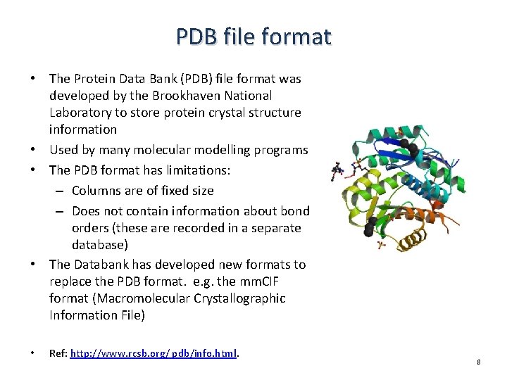 PDB file format • The Protein Data Bank (PDB) file format was developed by PDB file format • The Protein Data Bank (PDB) file format was developed by