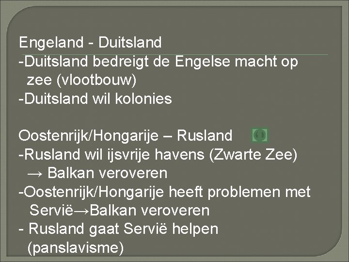 Engeland - Duitsland -Duitsland bedreigt de Engelse macht op zee (vlootbouw) -Duitsland wil kolonies