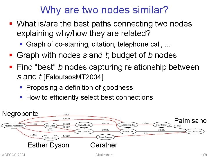 Why are two nodes similar? § What is/are the best paths connecting two nodes