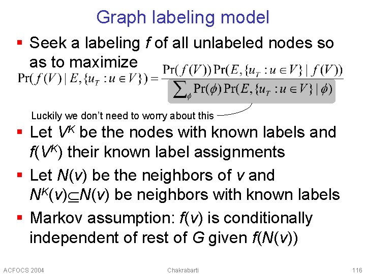 Graph labeling model § Seek a labeling f of all unlabeled nodes so as